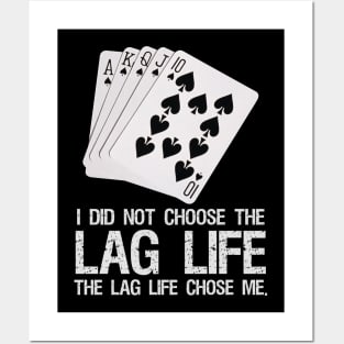 I did not choose the LAG life. - The LAG life chose me. Posters and Art